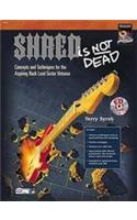 Shred Is Not Dead