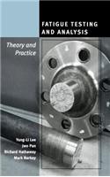 Fatigue Testing and Analysis