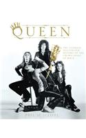 Queen: The Ultimate Illustrated History of the Crown Kings of Rock