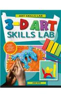 3-D Art Skills Lab: (Art Skills Lab)