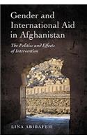 Gender and International Aid in Afghanistan: The Politics and Effects of Intervention