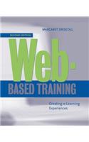 Web-Based Training: Creating E-Learning Experiences: Creating E-Learning Experiences