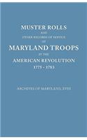 Muster Rolls and Other Records of Service of Maryland Troops in the American Revolution, 1775-1783: (Source Material Guide)
