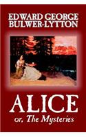 Alice, or The Mysteries by Edward George Lytton Bulwer-Lytton, Fiction, Literary