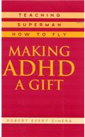 Making ADHD a Gift