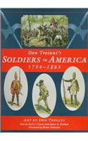 Don Troiani's Soldiers in America, 1754-1865