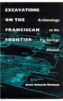 Excavations on the Franciscan Frontier