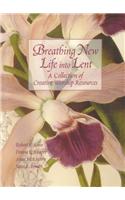 Breathing New Life Into Lent