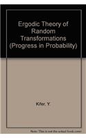 Ergodic Theory of Random Transformations: (PROGRESS IN PROBABILITY)