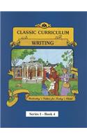 Classic Curriculum: Writing, Book 4