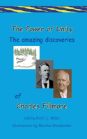 Power of Unity the amazing Discoveries of Charles Fillmore