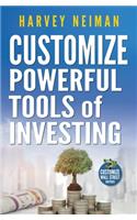 Customize Powerful Tools of Investing