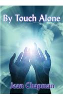 By Touch Alone