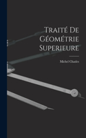 Traité De Géométrie Superieure