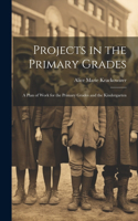 Projects in the Primary Grades