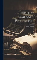 Lucien De Samosate, Philosophe