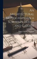 Architectural Monograph on a Suburban House and Garage