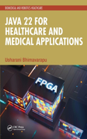 Java 22 for Healthcare and Medical Applications