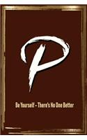 P Be Yourself - There's No One Better: Monogrammed Gratitude Journal for Men; for Dad, Son, Grampa, Brother