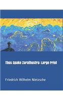 Thus Spake Zarathustra: Large Print