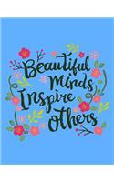 Beautiful minds inspire others: Blank Lined Notebook Journal, Notebook Gift 100 pages 8.5 x 11'' Blank Lined Journal - Notebook & Planner - for Journalism, Notes, Composition Book