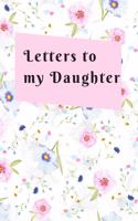 Letters To My Daughter