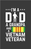 I'm A Dad, A Grandpa And A Vietnam Veteran: I'm A Dad, A Grandpa And A Vietnam Veteran Notebook - Funny USA Country Warrior Doodle Diary Book Gift For Proud American Retired Military Navy Vete