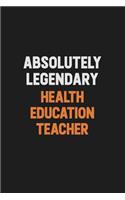 Absolutely Legendary Health Education Teacher