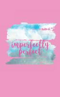 Imperfectly Perfect