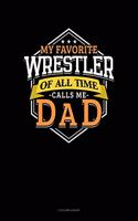 My Favorite Wrestler Of All Time Calls Me Dad