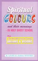 SPIRITUAL COLOURS and their meanings - In HOLY GHOST SCHOOL