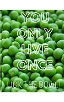 You Only Live Once Lick the Bowl!: Funny Quote Blank Recipe Journal for Cookers to Write and Describe Recipes, Large (8.5x11)