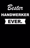 Bester Handwerker Ever.: Notizbuch Journal Tagebuch Taschenbuch Merkbuch to Do Schreibheft Für Männer Und Frauen - Ideenbuch 110 Seiten Liniert