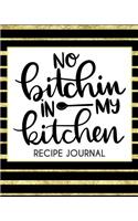 No Bitchin In my Kitchen