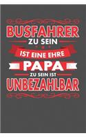 Busfahrer Zu Sein Ist Eine Ehre - Papa Zu Sein Ist Unbezahlbar