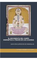 El Movimiento del Campo Energético a Través de Los Chakras