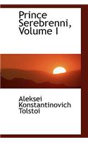 Prince Serebrenni, Volume I