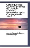 Catalogue Des Uvres Iprim Es de Claude-Fran OIS Menestrier de La Compagnie de J Sus