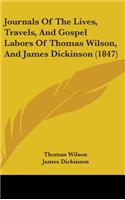 Journals Of The Lives, Travels, And Gospel Labors Of Thomas Wilson, And James Dickinson (1847)