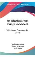 Six Selections From Irving's Sketchbook