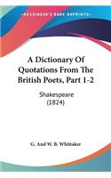 Dictionary Of Quotations From The British Poets, Part 1-2