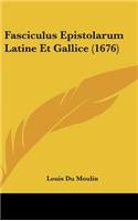 Fasciculus Epistolarum Latine Et Gallice (1676)