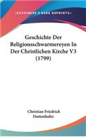 Geschichte Der Religionsschwarmereyen in Der Christlichen Kirche V3 (1799)
