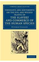 Thoughts and Sentiments on the Evil and Wicked Traffic of the Slavery and Commerce of the Human Species