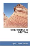 Wisdom and Will in Education