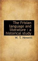 The Frisian Language and Literature: A Historical Study: A Historical Study