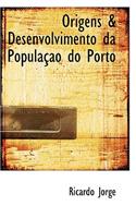 Origens & Desenvolvimento Da Popula O Do Porto