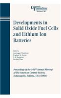 Developments in Solid Oxide Fuel Cells and Lithium Ion Batteries: Proceedings of the 106th Annual Meeting of The American Ceramic Society, Indianapolis, Indiana, USA 2004(161 Ceramic Transactions Series)
