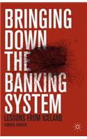 Bringing Down the Banking System: Lessons from Iceland
