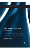 Islam and the Politics of Secularism